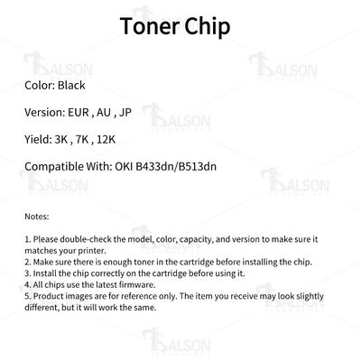 Compatible Toner Chip for OKI B433dn B513dn Printer Cartridge Chip with 3K 7K 12K Yield Options