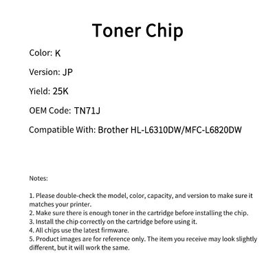 Compatible with Brother TN71J chip HL-L6310DW/MFC-L6820DW