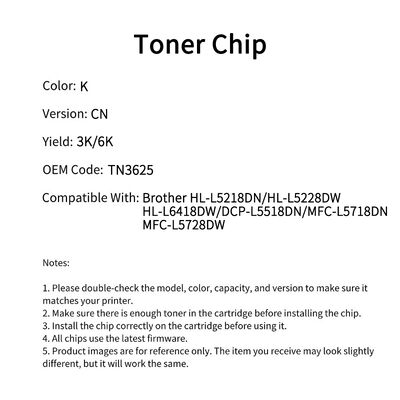 Compatible with Brother TN3625 chip HL-L5218DN/HL-L5228DW
